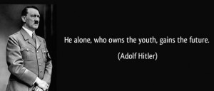 quote-he-alone-who-owns-the-youth-gains-the-future-adolf-hitler-85893