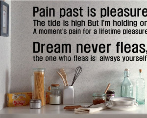 Pain Past Is Pleasure Dream Never Fleas Wall Decals