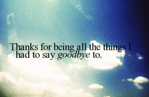 Farewell Quotes Tumblr ~ saying goodbye quotes | life quotes