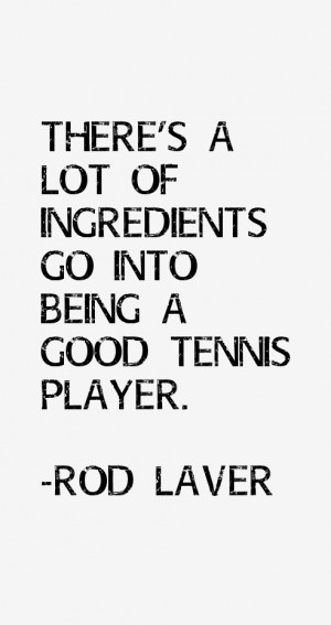 View All Rod Laver Quotes