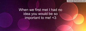 When We First Met Quotes