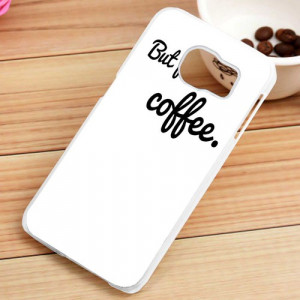 Home SAMSUNG GALAXY CASE But First Coffee Magicians Quotes Samsung ...