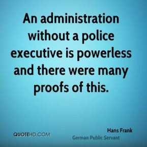Hans Frank - An administration without a police executive is powerless ...