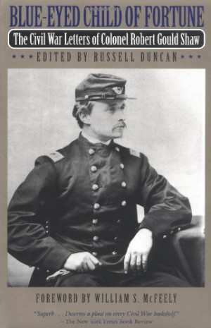 ... Child of Fortune: The Civil War Letters of Colonel Robert Gould Shaw