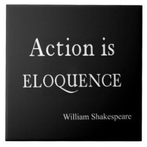Shakespeare Personalized Quote Action is Eloquence Ceramic Tile