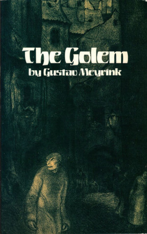 by Gustav Meyrink, http://en.wikipedia.org/wiki/The_Golem_(Meyrink ...