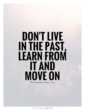 Move On Quotes The Past Quotes Living In The Past Quotes