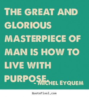 Make Your Life a Masterpiece Quote