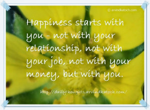 happiness starts with you happiness starts with you not with your ...