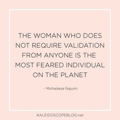 The Woman Who Does Not Require Validation Inspirational Quote Print ...