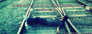 Falling in Love was not My Mistake – Sad Love Quotes FB Cover