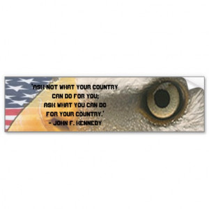 QUOTE KENNEDY - ASK NOT WHAT YOUR COUNTRY CAN DO CAR BUMPER STICKER