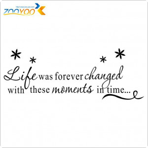 English-Quotes-Life-Was-Forever-Changed-With-Thess-Moment-In-Time ...