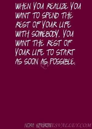 you-realize-you-want-to-spend-the-rest-of-your-life-with-somebody-you ...