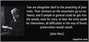 ... in the way of forest preservation would vanish. - John Muir