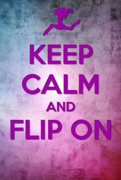 keep calm and flip on more brynn gymnastics calm posters stay calm ...