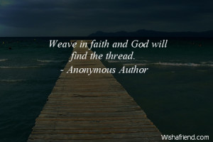 god-Weave in faith and God will find the thread.