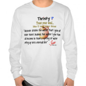 Christian t-shirts - Quench your Thirsty soul