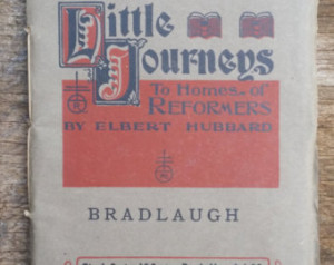 Little Journeys To Homes of Reforme rs Bradlaugh by Elbert Hubbard ...