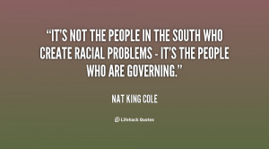 quote-Nat-King-Cole-its-not-the-people-in-the-south-73558.png