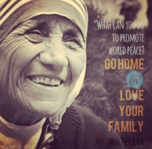 Mother Teresa inspirational quote. World peace / family / typography