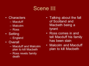 –Macduff –Malcolm –Ross Setting –England Overall –Macduff ...