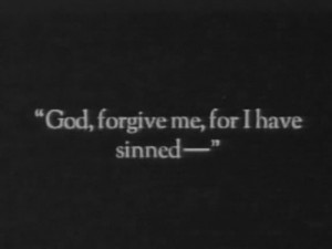 God, forgive me, for I have sinned”