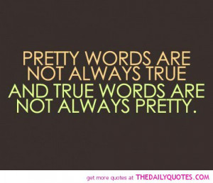 pretty-words-are-not-always-true-life-quotes-sayings-pictures.jpg