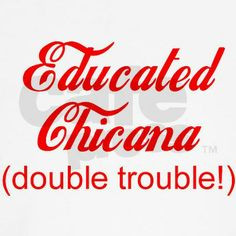 educated chicana - Google Search