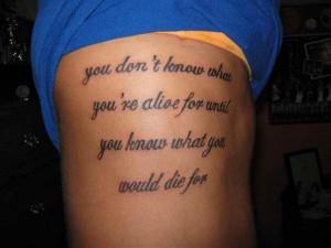 tattoo-quotes-you dont know what youre alive for