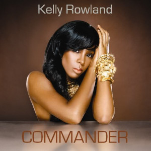 New kelly rowland commander feat. david guetta lyrics & Videos