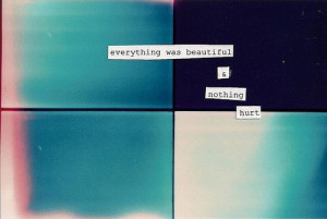 ... was beautiful and nothing hurt.