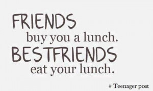 Best Friends eat your lunch
