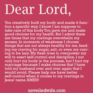 Dear God, You creatively built my body and made it function a specific ...