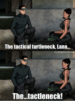 The Tactical Turtleneck Lana The Tactleneck Sterling Archer
