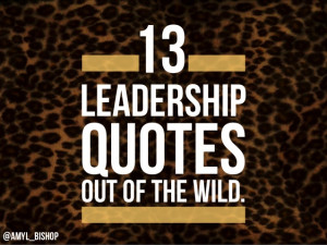 13 Leadership Quotes Out of the Wild