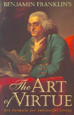 Start by marking “Benjamin Franklin's the Art of Virtue: His Formula ...