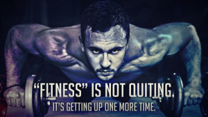 quotes-fitness-is-not-quiting-motivational-quote-high-quality ...