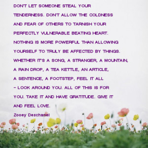 ... someone to steal your tenderness. I love this Zooey Deschanel quote
