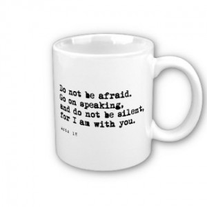 be afraid go on speaking coffee mug $ 13 95 show you are not afraid ...