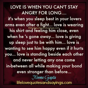 Love Is When You Can’t Stay Angry For Long….