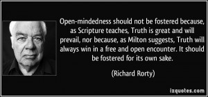 Open-mindedness should not be fostered because, as Scripture teaches ...