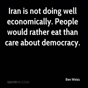 Iran is not doing well economically. People would rather eat than care ...