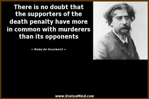 ... than its opponents - Remy de Gourmont Quotes - StatusMind.com