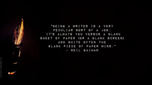 Being a writer is a very peculiar sort of a job: It’s always you ...