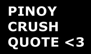 Dear Crush Quotes Tagalog Pinoy crush quotes