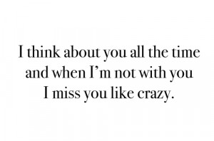 ... you all the time # i miss you # miss you like crazy # thinking about