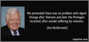... Pentagon recanted, after untold suffering by veterans. - Jim McDermott
