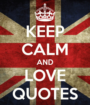 KEEP CALM AND LOVE QUOTES