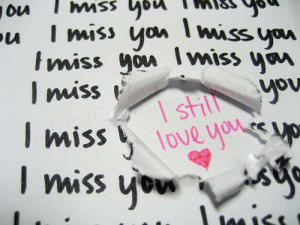 miss you, I still love you